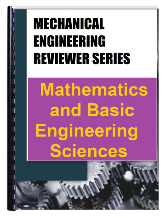 Mechanical Engineering Licensure Exam Reviewer for Mathematics and Basic Engineering Sciences