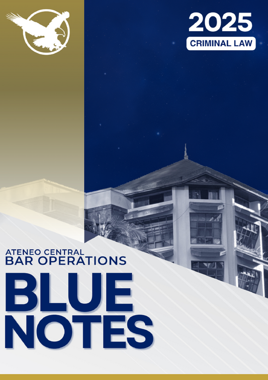 Ateneo Bluenotes Bar Reviewer 2025 - Criminal Law