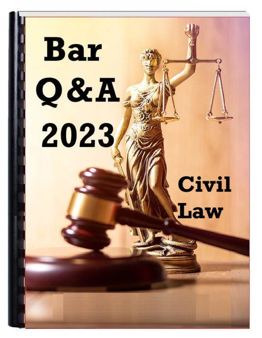 Reviewer Bar Q and A - CIVIL LAW 2023 Edition