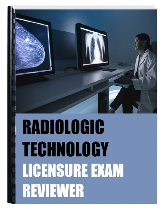 Radiology Technologist Licensure Exam Reviewer